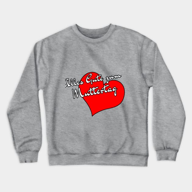 Alles Gute zum Muttertag Crewneck Sweatshirt by DePit DeSign